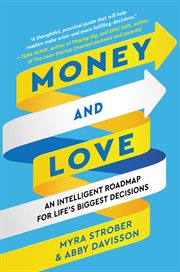 Money and Love : An Intelligent Roadmap for Life's Biggest Decisions cover image cdn