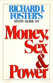 Richard J. Foster's study guide to Money, sex & power cover image cdn