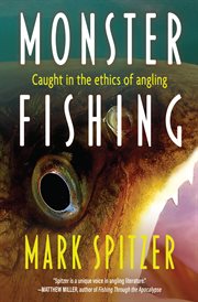 Monster Fishing : Getting Caught in the Ethics of Angling cover image cdn