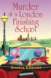 Murder at a London Finishing School : Beryl and Edwina Mystery cover image cdn