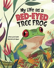 My Life as a Red-Eyed Tree Frog : Eyed Tree Frog cover image cdn
