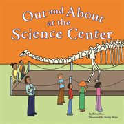 Out and About at the Science Center : Field Trips (Capstone) cover image cdn