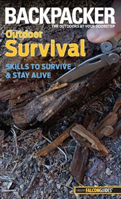 Outdoor Survival : Skills To Survive And Stay Alive cover image cdn