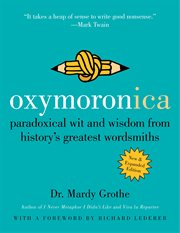 Oxymoronica : paradoxical wit and wisdom from history's greatest wordsmiths cover image cdn