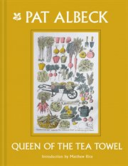 Pat Albeck: Queen of the Tea Towel : Queen of the Tea Towel cover image cdn