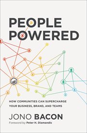 People Powered : How Communities Can Supercharge Your Business, Brand, and Teams cover image cdn