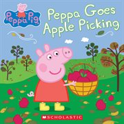Peppa Goes Apple Picking : Peppa Pig cover image cdn