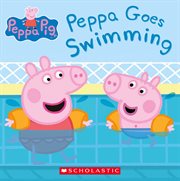 Peppa Goes Swimming : Peppa Pig cover image cdn
