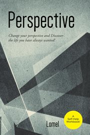 Perspective : Change Your Perspective and Discover the Life You Always Wanted! cover image cdn