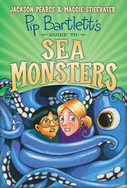 Pip Bartlett's Guide to Sea Monsters : Pip Bartlett cover image cdn