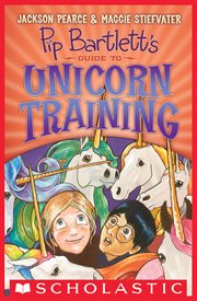 Pip Bartlett's Guide to Unicorn Training : Pip Bartlett cover image cdn