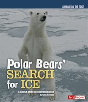 Polar Bears' Search for Ice : A Cause and Effect Investigation cover image cdn