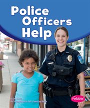 Police Officers Help : Our Community Helpers cover image cdn