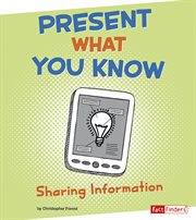 Present What You Know : Sharing Information cover image cdn