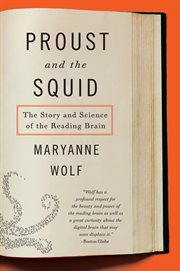 Proust and the squid : the story and science of the reading brain cover image cdn
