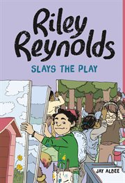 Riley Reynolds Slays the Play : Riley Reynolds cover image cdn