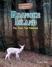 Roanoke Island : The Town that Vanished! cover image cdn