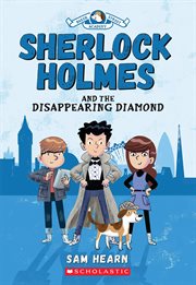 Sherlock Holmes and the Disappearing Diamond : Baker Street Academy cover image cdn