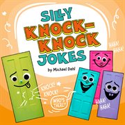 Silly Knock-Knock Jokes : Knock Jokes cover image cdn
