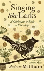 Singing Like Larks : A Celebration of Birds in Folk Songs cover image cdn