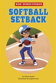 Softball Setback : Kids' Sports Stories cover image cdn