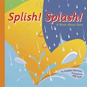 Splish! Splash! : A Book About Rain cover image cdn