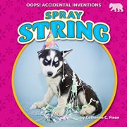 Spray String : Oops! Accidental Inventions cover image cdn