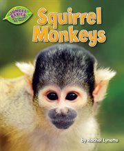 Squirrel Monkeys : Jungle Babies of the Amazon Rain Forest cover image cdn