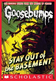 Stay Out of the Basement : Classic Goosebumps cover image cdn