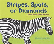 Stripes, Spots, or Diamonds : A Book About Animal Patterns cover image cdn