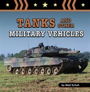 Tanks and Other Military Vehicles : Amazing Military Machines cover image cdn
