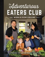 The Adventurous Eaters Club : Mastering the Art of Family Mealtime cover image cdn