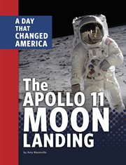 The Apollo 11 Moon Landing : A Day That Changed America cover image cdn