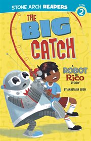 The Big Catch : A Robot and Rico Story cover image cdn