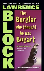 The burglar who thought he was Bogart : a Bernie Rhodenbarr mystery cover image cdn
