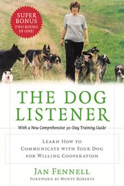 The dog listener : a noted expert tells you how to communicate with your dog for willing cooperation cover image cdn