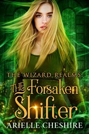 The Forsaken Shifter : Wizard Realms cover image cdn