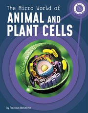 The Micro World of Animal and Plant Cells : Micro Science cover image cdn