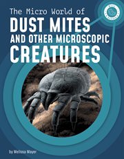 The Micro World of Dust Mites and Other Microscopic Creatures : Micro Science cover image cdn
