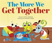 The More We Get Together : Sing-along Silly Songs cover image cdn