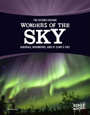 The Science Behind Wonders of the Sky : Auroras, Moonbows, and St. Elmo's Fire cover image cdn