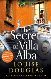 The Secret of Villa Alba : Brand new from Number 1 bestseller Louise Douglas cover image cdn