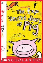 The Unbelievable Top Secret Diary of Pig cover image cdn