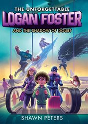 The Unforgettable Logan Foster and the Shadow of Doubt cover image cdn