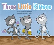 Three Little Kittens : Sing-along Animal Songs cover image cdn