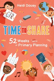 Time to Share: 52 Weeks of Primary : 52 Weeks of Primary cover image cdn