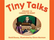 Tiny Talks, Volume 12: Choose the Right : Choose the Right cover image cdn
