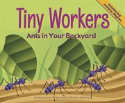 Tiny Workers : Ants in Your Backyard cover image cdn