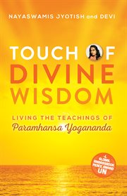 Touch of Divine Wisdom : Living the Teachings of Paramhansa Yogananda cover image cdn