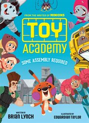 Toy Academy: Some Assembly Required : Some Assembly Required cover image cdn